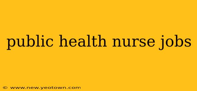 public health nurse jobs