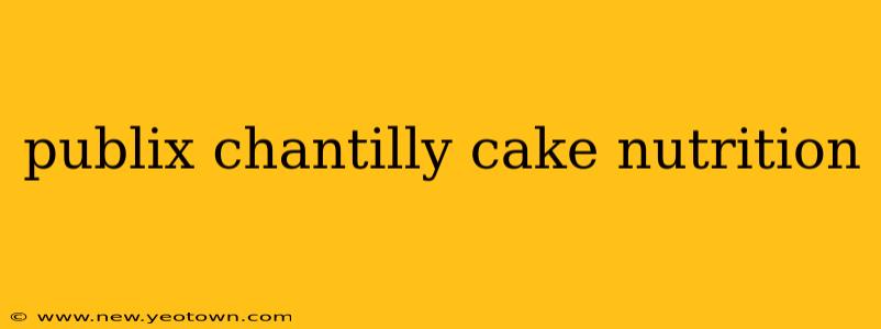 publix chantilly cake nutrition