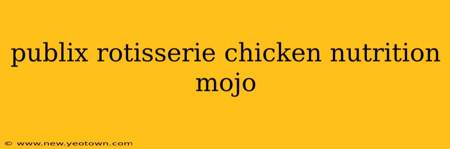 publix rotisserie chicken nutrition mojo
