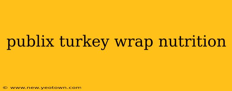 publix turkey wrap nutrition