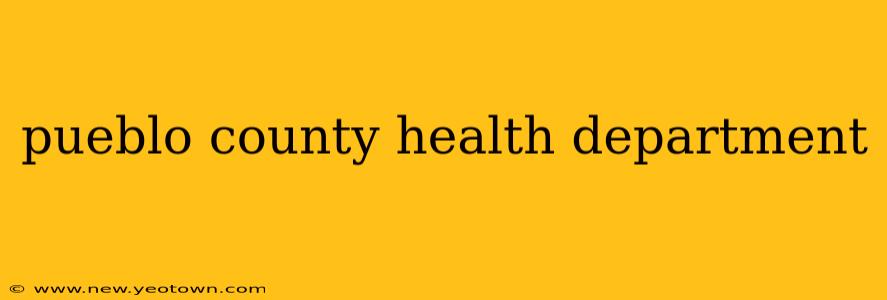 pueblo county health department