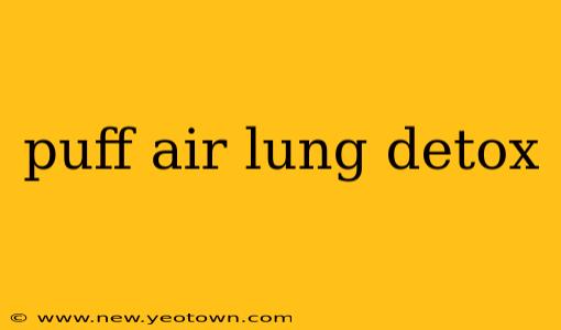puff air lung detox