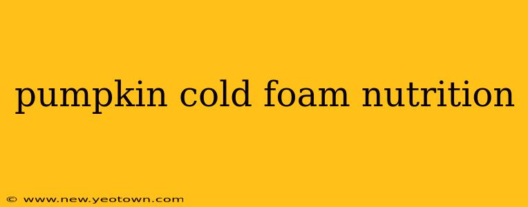 pumpkin cold foam nutrition