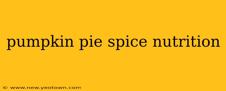 pumpkin pie spice nutrition