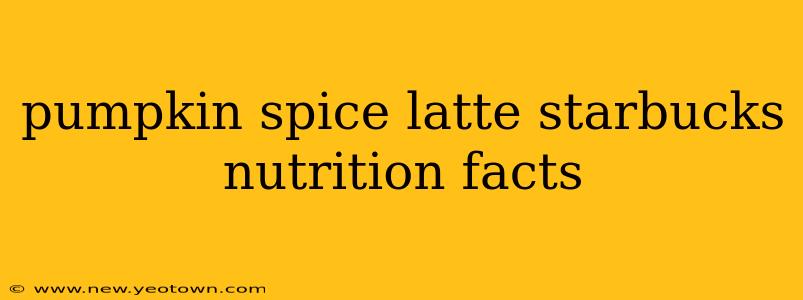 pumpkin spice latte starbucks nutrition facts