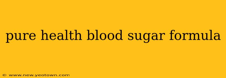 pure health blood sugar formula