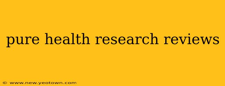 pure health research reviews
