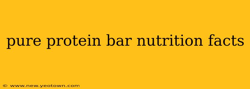 pure protein bar nutrition facts