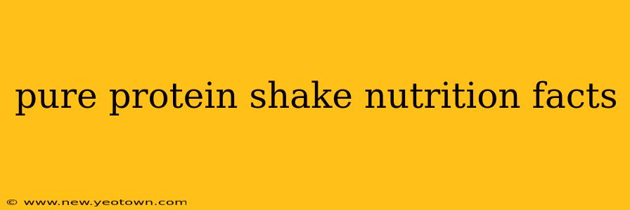 pure protein shake nutrition facts
