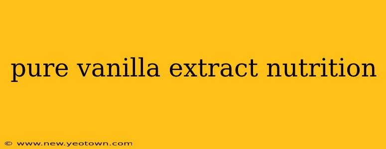 pure vanilla extract nutrition