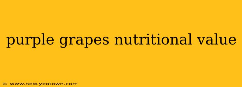 purple grapes nutritional value