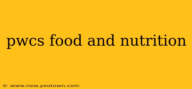 pwcs food and nutrition