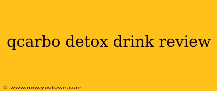 qcarbo detox drink review