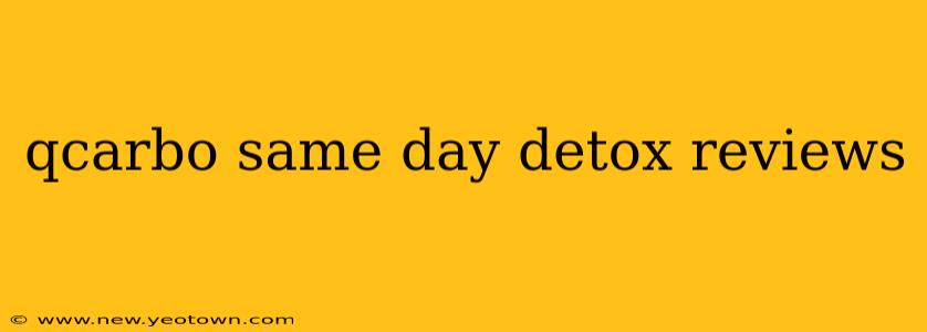 qcarbo same day detox reviews