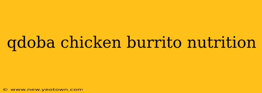 qdoba chicken burrito nutrition