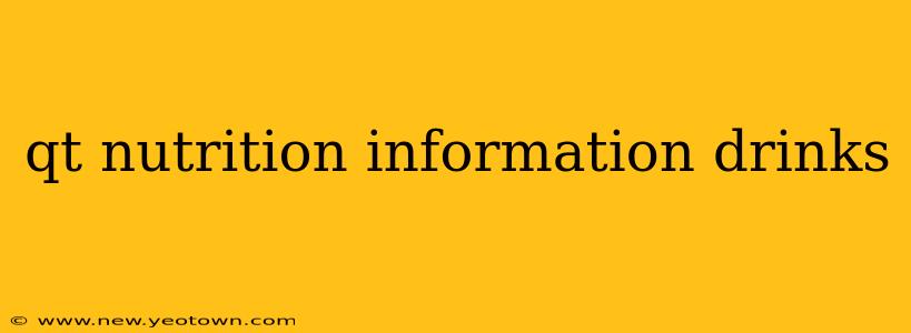 qt nutrition information drinks