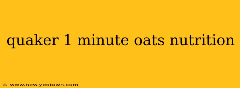 quaker 1 minute oats nutrition