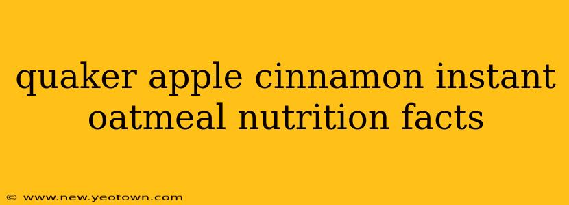 quaker apple cinnamon instant oatmeal nutrition facts