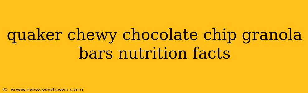 quaker chewy chocolate chip granola bars nutrition facts