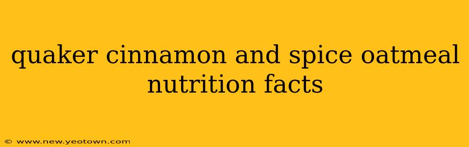 quaker cinnamon and spice oatmeal nutrition facts