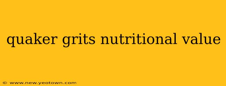 quaker grits nutritional value