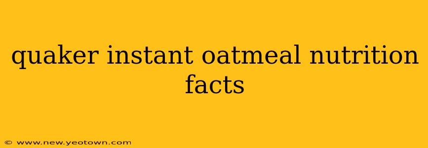 quaker instant oatmeal nutrition facts