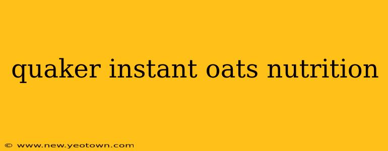 quaker instant oats nutrition