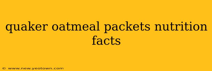 quaker oatmeal packets nutrition facts