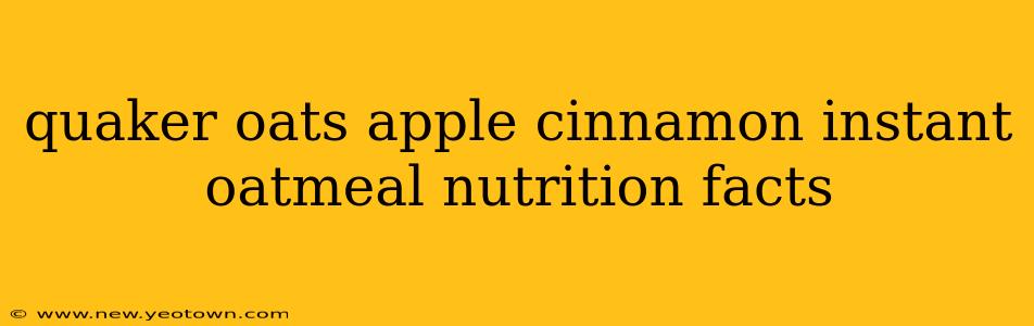 quaker oats apple cinnamon instant oatmeal nutrition facts
