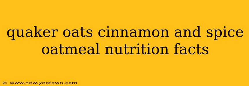 quaker oats cinnamon and spice oatmeal nutrition facts