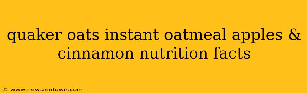 quaker oats instant oatmeal apples & cinnamon nutrition facts