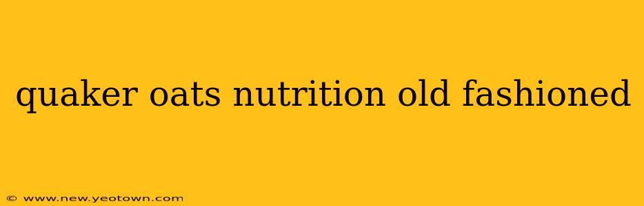 quaker oats nutrition old fashioned