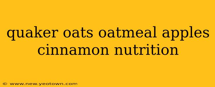 quaker oats oatmeal apples cinnamon nutrition