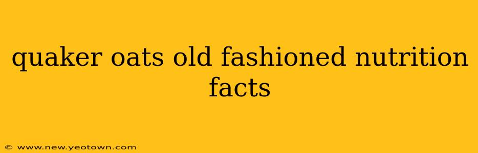 quaker oats old fashioned nutrition facts