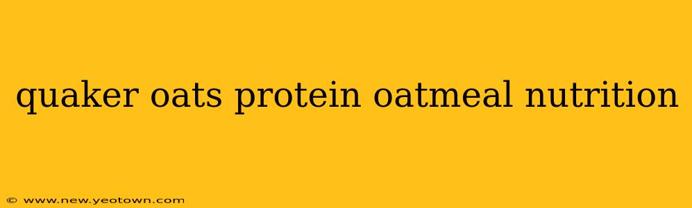 quaker oats protein oatmeal nutrition