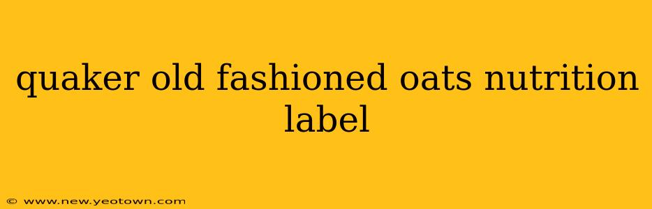 quaker old fashioned oats nutrition label