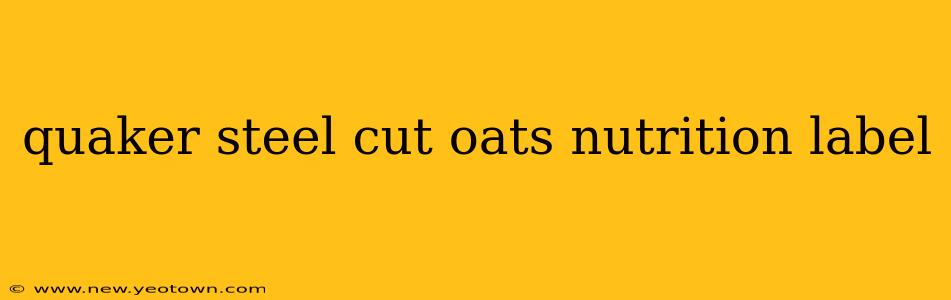 quaker steel cut oats nutrition label