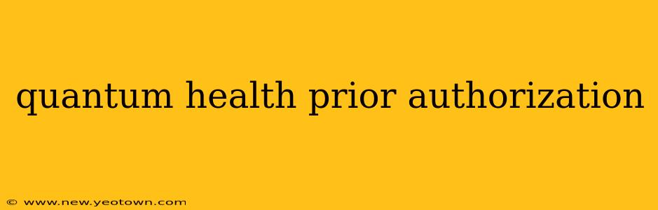 quantum health prior authorization
