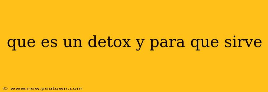 que es un detox y para que sirve