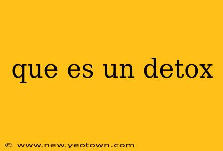 que es un detox