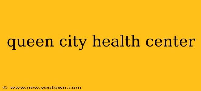 queen city health center
