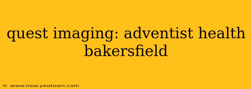 quest imaging: adventist health bakersfield