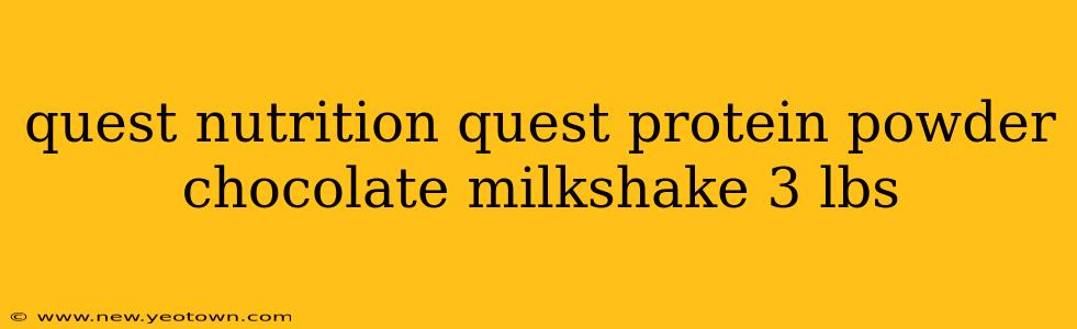 quest nutrition quest protein powder chocolate milkshake 3 lbs