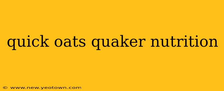 quick oats quaker nutrition