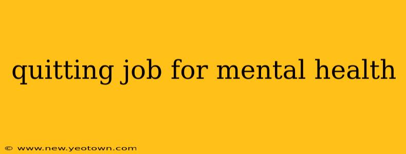 quitting job for mental health