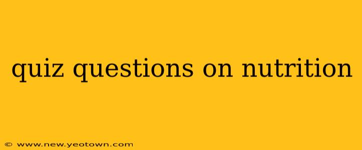 quiz questions on nutrition