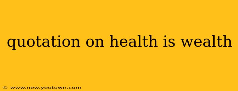 quotation on health is wealth