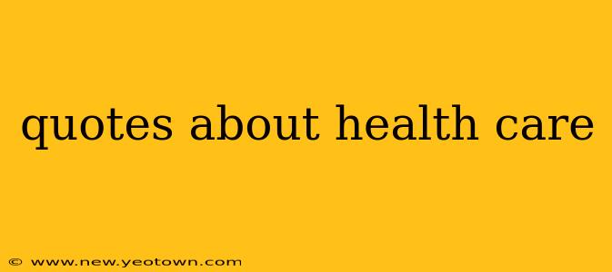 quotes about health care