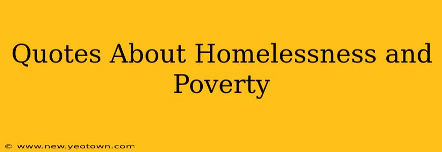 Quotes About Homelessness and Poverty