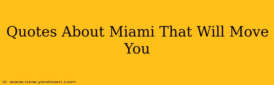 Quotes About Miami That Will Move You